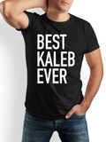 Men's T-Shirt Best Kaleb Ever Bold White Letters On Black Short Sleeve Shirt