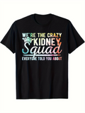 Men's T-Shirt Were The Crazy Kidney Squad Everyone Told You About Rainbow Letters Shirt