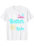 Men's T-Shirt Life Is Better With A Boat On The Lake