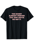 Men's T-Shirt The Money Already Printed Motivational Statement With Bold White Typography T Shirt