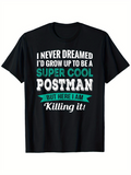 Men's T-Shirt I Never Dreamed Super Cool Lettering With Motivational Typography Postman