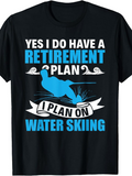 Men's T-Shirt Yes I Do Have A Retirement Plan I Plan On Water Skiing With Splashing Blue Water Waves Skiing Silhouette