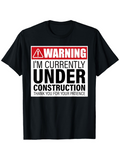 Men's T-Shirt Warning Currently Under Construction Sign Bold Letter Graphic