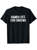Men's T-Shirt Hands Off Our Unions Bold Slogan In White On Plain Minimalist Shirt