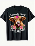 Men's T-Shirt Apparently I Have An Attitude Who Knew Playful Cow Surrounded By Pink Flowers