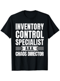 Men's T-Shirt Inventory Control Specialist AKA Chaos Director Bold Statement T Shirt