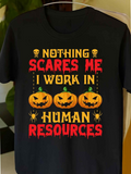 Men's T-Shirt Nothing Scares Me I Work In Human Resources Halloween Pumpkins With Spooky Lettering
