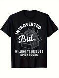 Men's T-Shirt Introverted But Willing To Discuss Spicy Books With Blooming Roses And Open Book