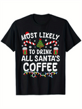 Men's T-Shirt Most Likely To Drink All Santas Coffee With Christmas Lights And Candy Canes Coffee