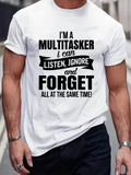 Men's T-Shirt I Am A Multitasker With Bold Black Lettering White T Shirt