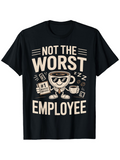 Men's T-Shirt Not The Worst Employee Cartoon Coffee Mug With Newspaper Sunglasses Smile