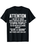 Men's T-Shirt Attention Notice Out Of Order Stupid People Give A Damn Humor Black T Shirt