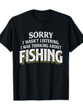 Men's T-Shirt Sorry I Wasnt Listening Thinking About Fishing Simple Bold Letter T Shirt