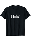 Men's T-Shirt Huh Bold White Lettering On Simple Clean Typography T Shirt