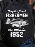 Women's T-Shirt Only The Finest Fishermen Born In 1952 With Large Lifelike Printed Bass Fish