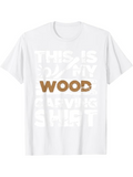 Men's T-Shirt This Is My Wood Carving Shirt With Playful Rustic Letters Centerpiece