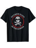 Men's T-Shirt No I Have Plans With Skull And Crossed Tools In The Garage