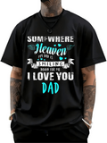 Men's T-Shirt Somewhere In Heaven My Dad Is Smiling Down For Me I Love You Dad Blue Wings Lettering Dad