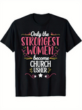Men's T-Shirt Only The Strongest Women Become Church Usher Colorful Decorative Elements Lettering