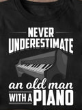 Men's T-Shirt Never Underestimate Old Man With Classic Grand Piano