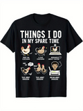 Men's T-Shirt Things I Do In My Spare Time With Cartoon Chickens And Fun Activities Illustration Chicken