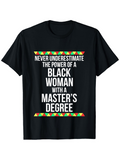Men's T-Shirt Never Underestimate The Power Of A Black Woman With A Masters Degree Bright Patterned Print T Shirt
