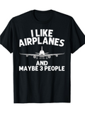 Men's T-Shirt I Like Airplanes And Maybe Three People With Front Facing Passenger Jet Airplane