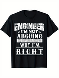 Men's T-Shirt Engineer Explaining Why I Am Always Right Statement Shirt