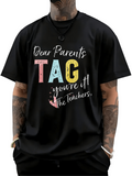 Men's T-Shirt Dear Parents Tag Youre It Teachers With Colorful Letters And Playful Handwriting Shirt