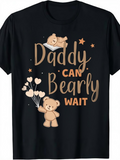 Men's T-Shirt Daddy Can Bearly Wait Balloons Stars And Standing Teddy Bear