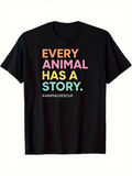 Men's T-Shirt Every Animal Has A Story Colorful Bold Quotes On Black Shirt