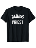 Men's T-Shirt Badass Priest Bold White Letters On Plain Black Cotton Shirt
