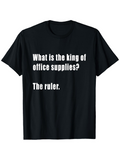 Men's T-Shirt What Is The King Of Office Supplies The Ruler Bold White Letters Black T Shirt