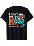 Men's T-Shirt I Love R And B With Bold Colorful Letters And Heart Art