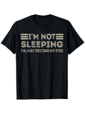 Men's T-Shirt Im Not Sleeping Im Just Resting My Eyes Bold Text Design Typography T Shirt