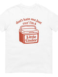 Men's T-Shirt Dont Hate Me Just Cuz Im A Little Cooler With Playful Text And Red Picnic Cooler