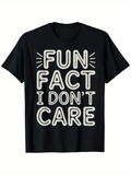 Men's T-Shirt Fun Fact I Dont Care Playful Bold Lettering Statement T Shirt