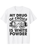 Men's T-Shirt My Drug Of Choice Is White Powder With Snowy Mountains Seen Through Ski Goggles