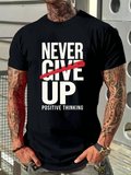 Men's T-Shirt Never Give Up Motivational Slogan With Striking Bold Letters On Black Shirt