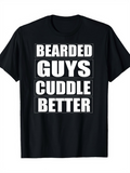 Men's T-Shirt Bearded Guys Cuddle Better Bold White Lettering T Shirt
