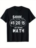 Men's T-Shirt Shhh 45 20 15 Im Doing Math Grungy Chalk Pattern Math T Shirt