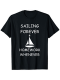 Men's T-Shirt Sailing Forever With Homework Whenever And White Sailboat