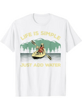 Men's T-Shirt Life Is Simple Just Add Water Mountain View With Person Kayaking On Calm Lake