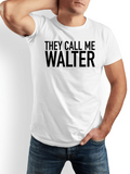Men's T-Shirt They Call Me Walter Bold Statement Letter Print T Shirt