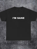 Men's T-Shirt Im Sane Bold White Letters On Clean Black Fabric T Shirt