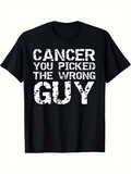 Men's T-Shirt Cancer You Picked The Wrong Guy Distressed Lettering On Black Cotton Crewneck Tshirt