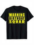 Men's T-Shirt Warning Birthday Squad Bold Yellow Block Letters On Black T Shirt