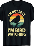 Men's T-Shirt Im Not Lost Im Bird Watching Silhouette Bird Over Sunset Forest Branch