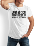 Men's T-Shirt Just Edison Being Edison In A World Of Chaos Modern Bold Statement Typography