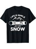 Men's T-Shirt Life Is Simple Just Add Snowboard Under Snowy Mountain Peaks